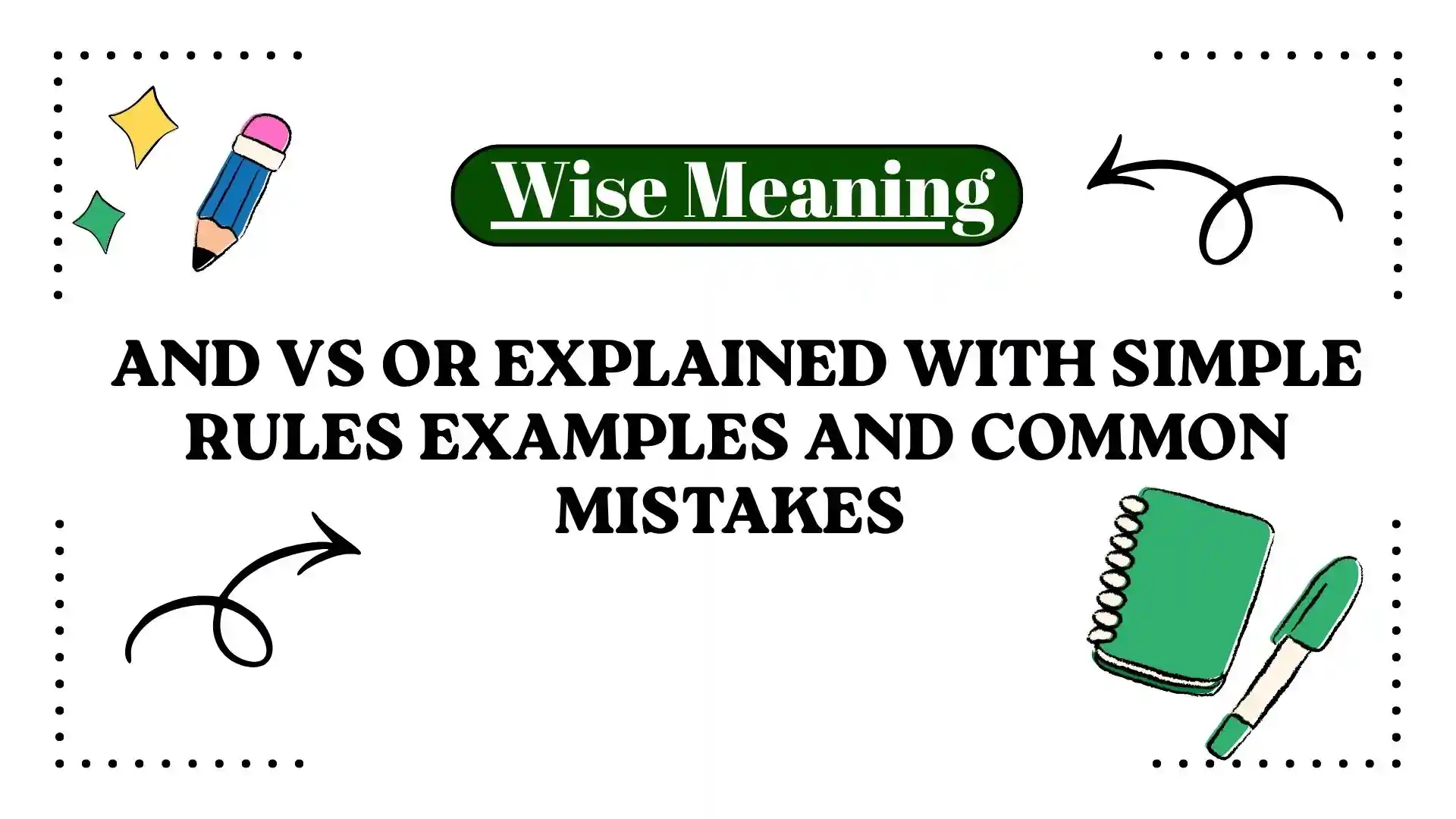 And vs Or Explained With Simple Rules Examples and Common Mistakes