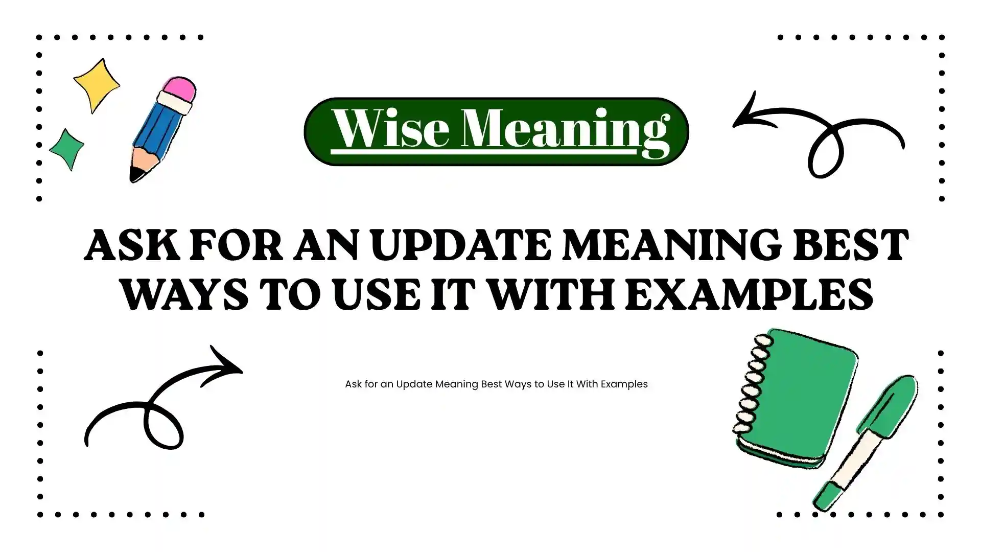Ask for an Update Meaning Best Ways to Use It With Examples