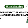 I Look Forward to It Meaning With Grammar Rules and Examples