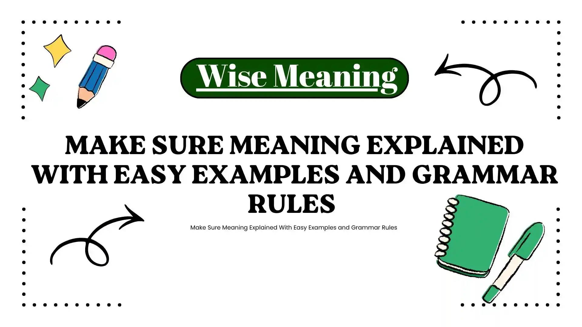 Make Sure Meaning Explained With Easy Examples and Grammar Rules