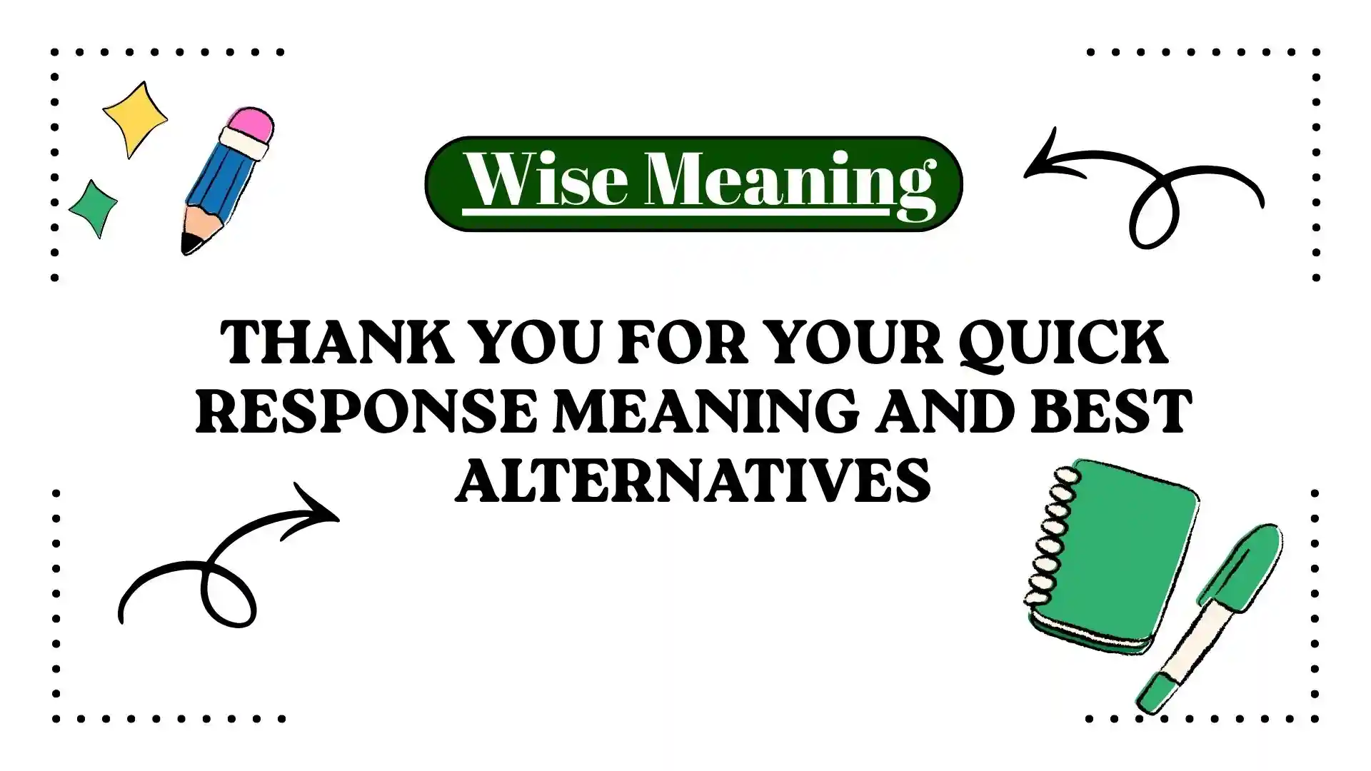 Thank You for Your Quick Response Meaning and Best Alternatives