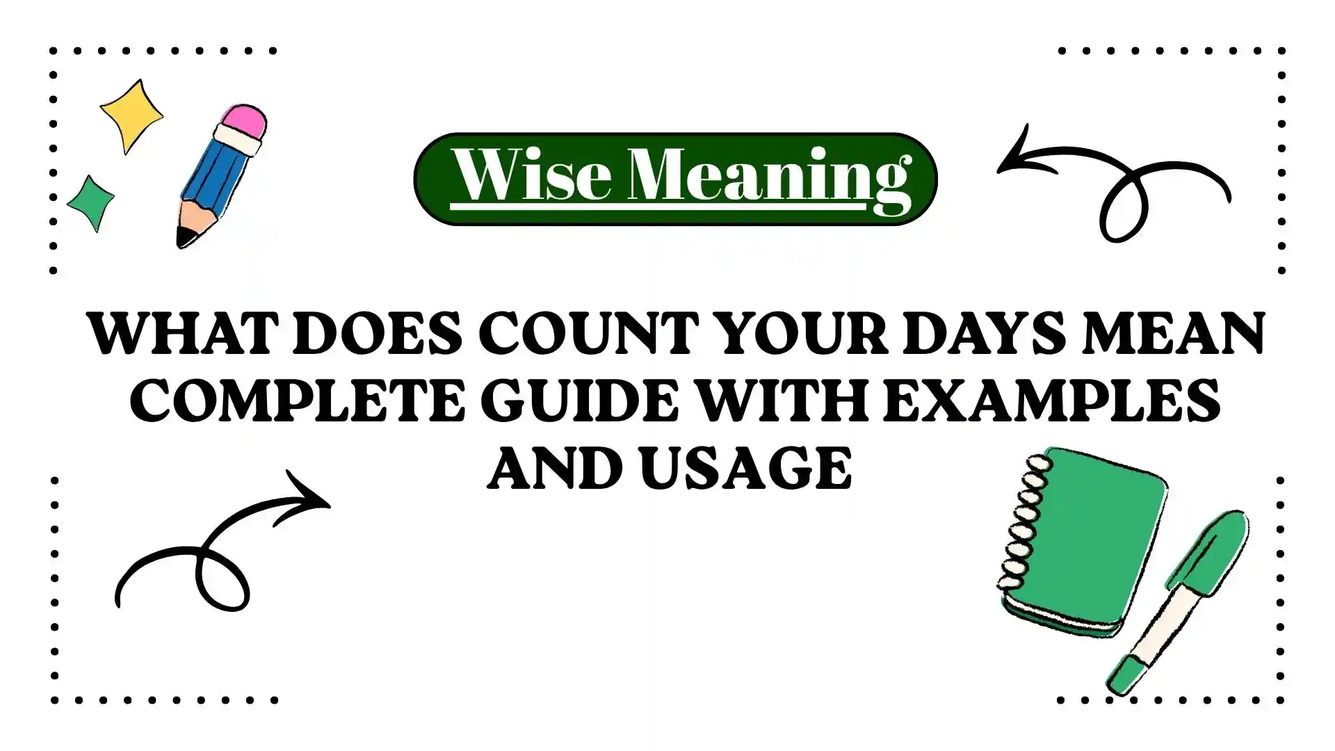 What Does Count Your Days Mean Complete Guide With Examples and Usage