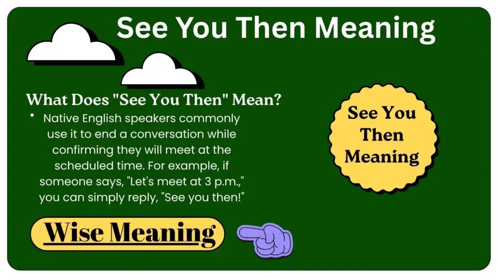 What Does _See You Then_ Mean
