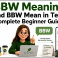 BBW Meaning and BBW Mean in Text Complete Beginner Guide
