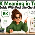 BK Meaning in Text Proven Guide With Real Life Chat Examples (1)