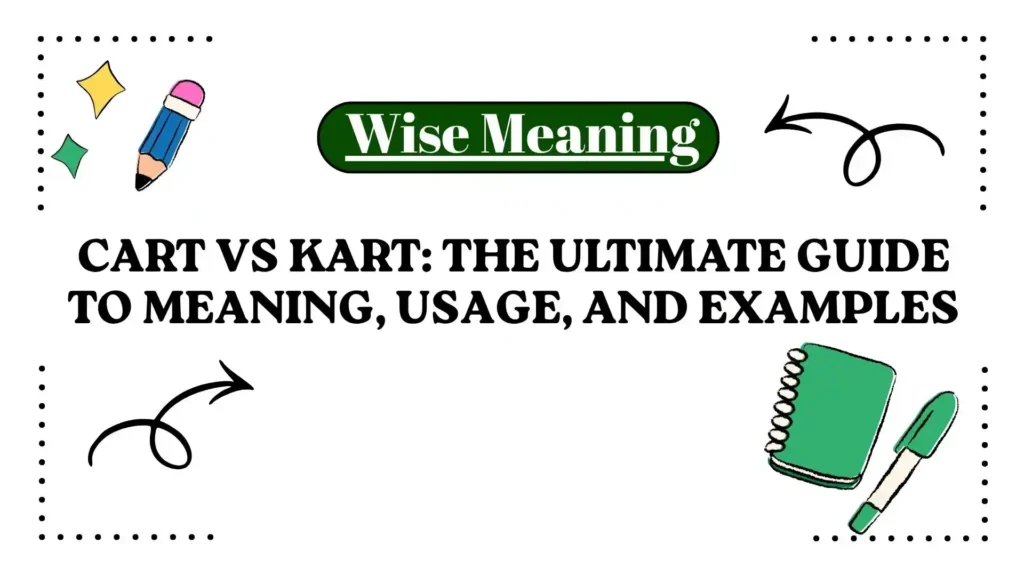 Cart vs Kart_ The Ultimate Guide to Meaning, Usage, and Examples
