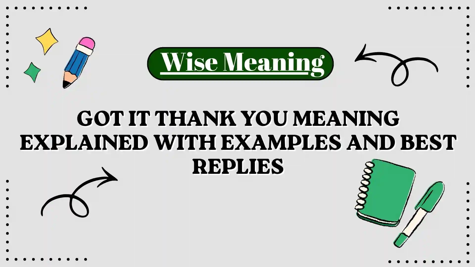 Got It Thank You Meaning Explained With Examples and Best Replies