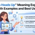 Just a Heads Up Meaning Explained With Examples and Best Uses