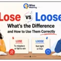 Lose vs Loose What’s the Difference and How to Use Them Correctly