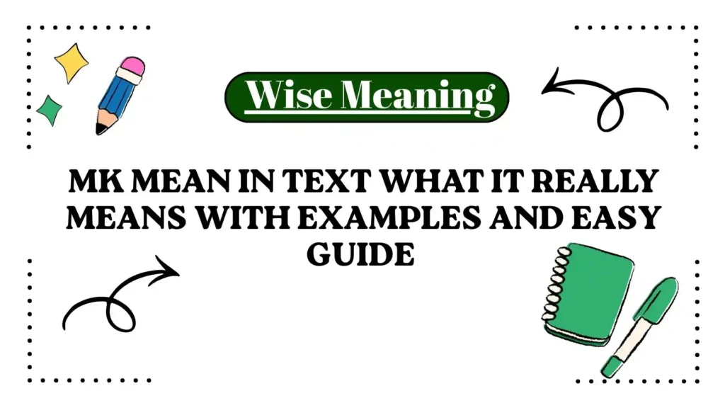 MK Mean in Text What It Really Means With Examples and Easy Guide
