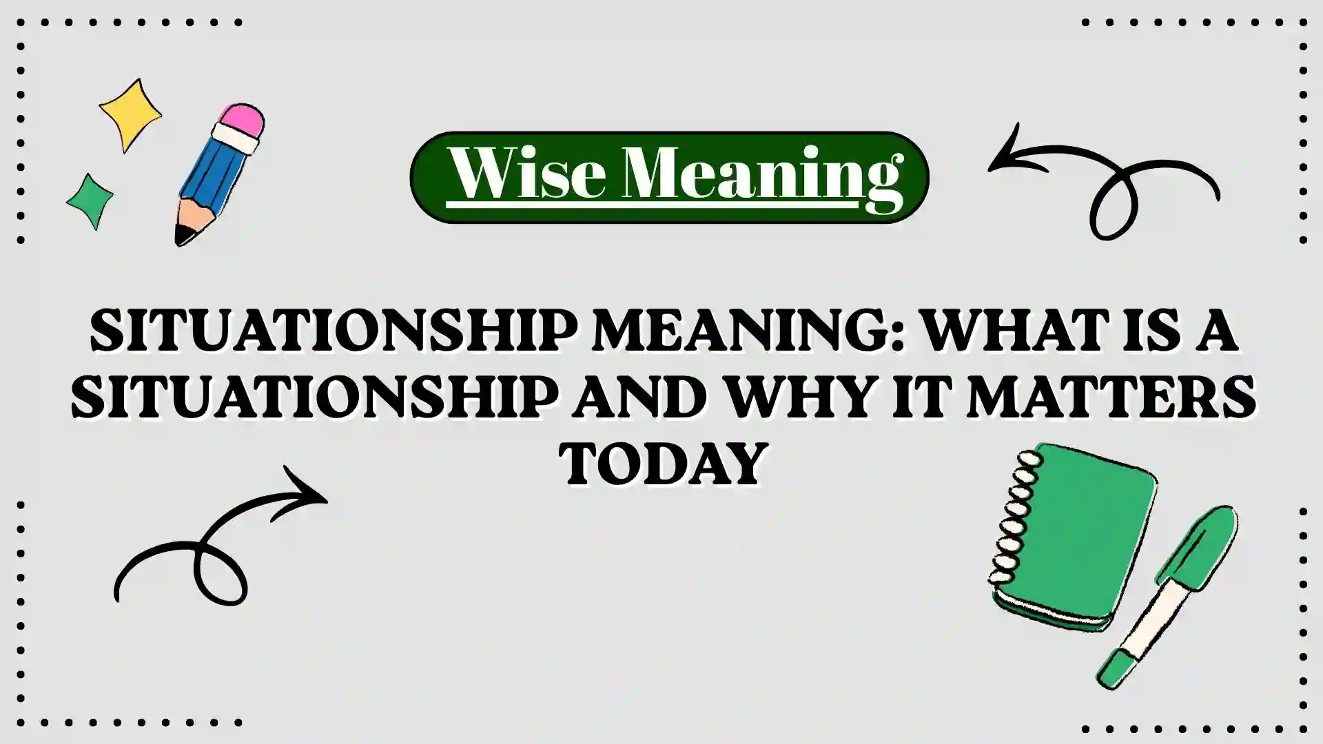 Situationship Meaning_ What Is a Situationship and Why It Matters Today