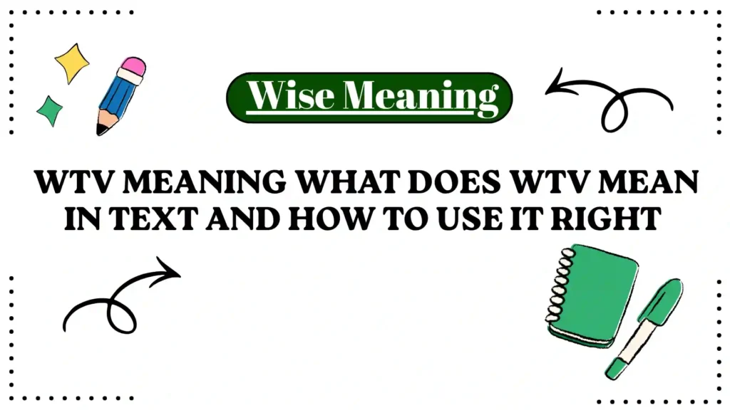 WTV Meaning What Does WTV Mean in Text and How to Use It Right