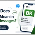What Does BK Mean in Text Messages_ 💬