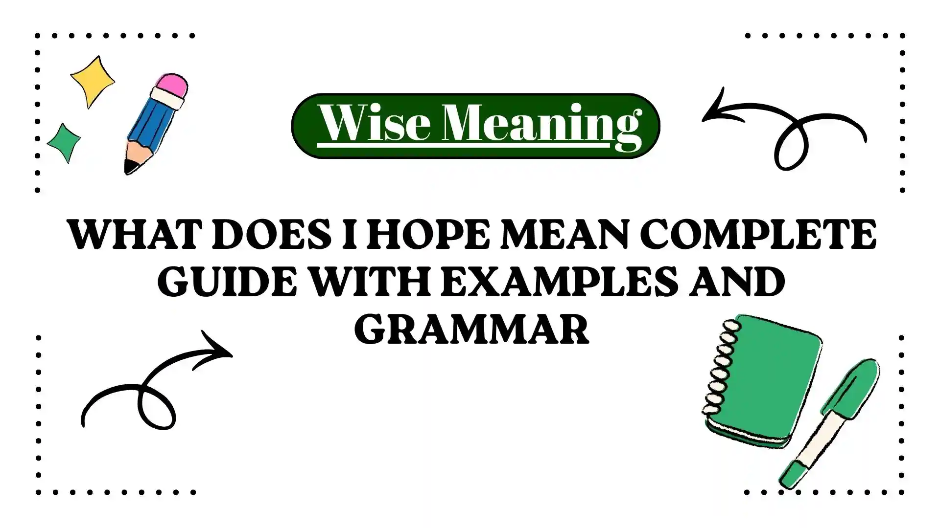 What Does I Hope Mean Complete Guide With Examples and Grammar