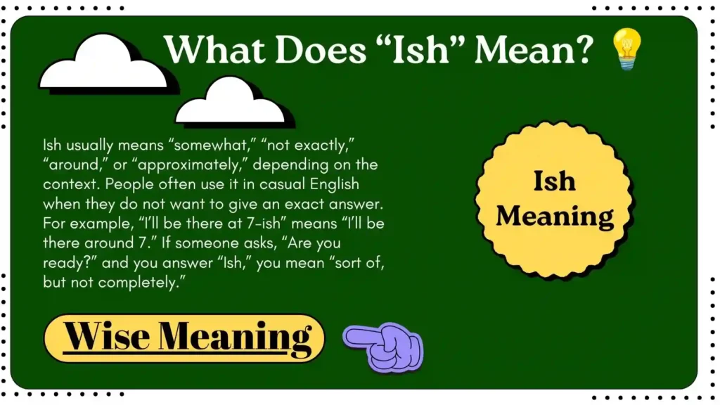 What Does “Ish” Mean_ 💡