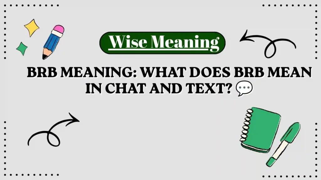 BRB Meaning_ What Does BRB Mean in Chat and Text_ 💬