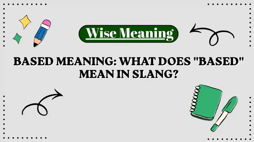 Based Meaning_ What Does _Based_ Mean in Slang