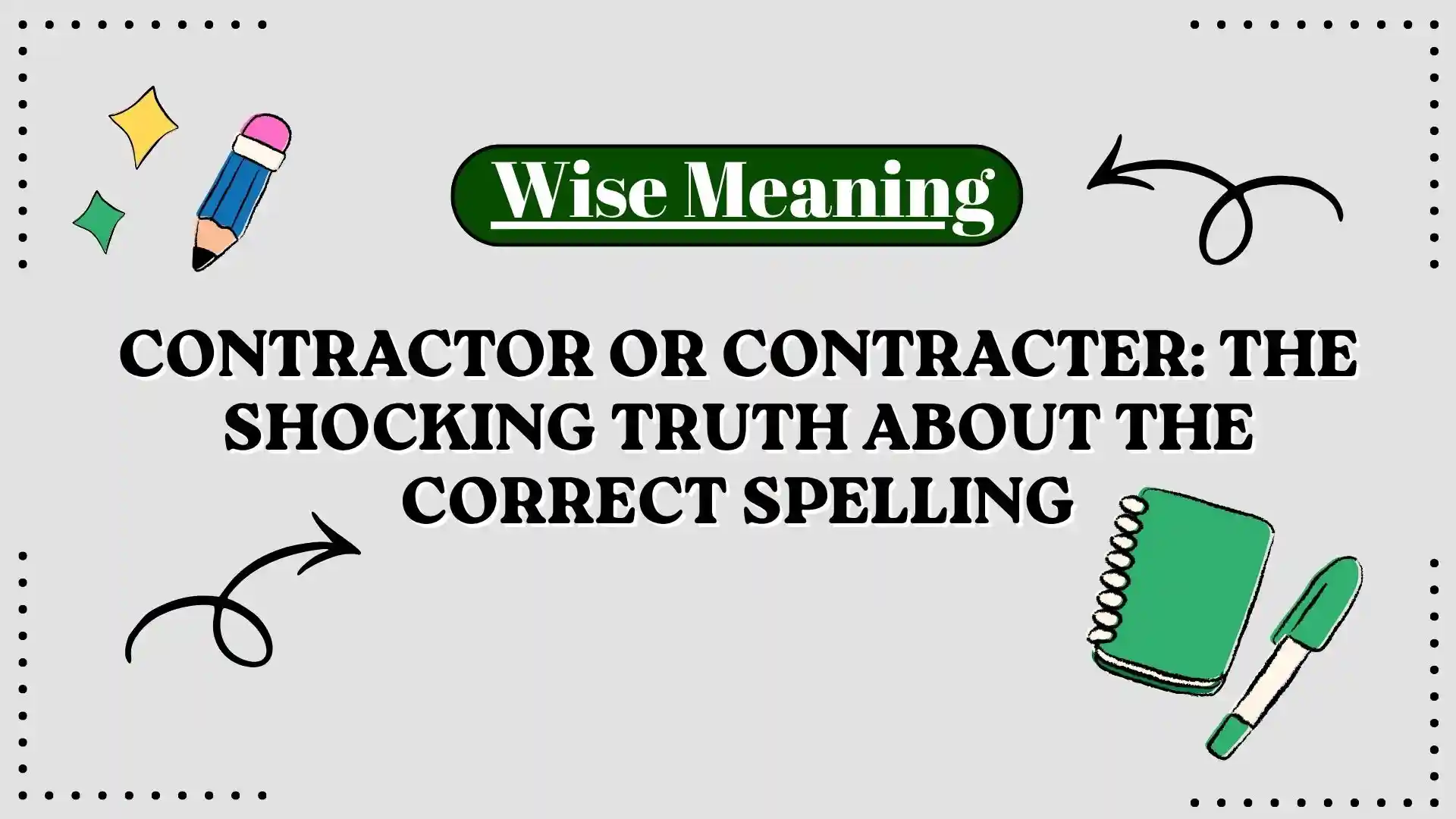 Contractor or Contracter_ The Shocking Truth About the Correct Spellingv