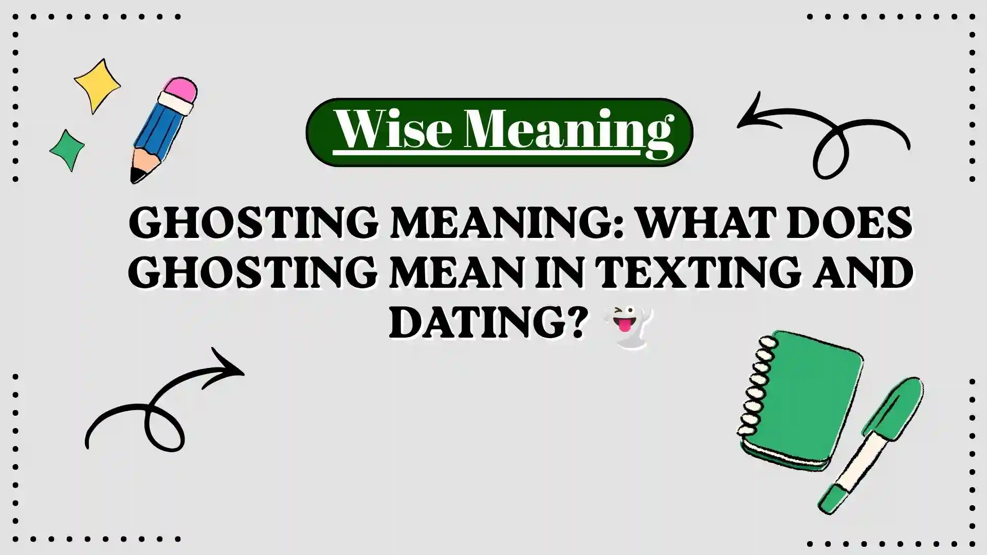 Ghosting Meaning_ What Does Ghosting Mean in Texting and Dating_ 👻