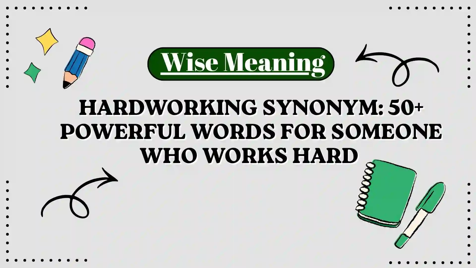Hardworking Synonym_ 50+ Powerful Words for Someone Who Works Hard