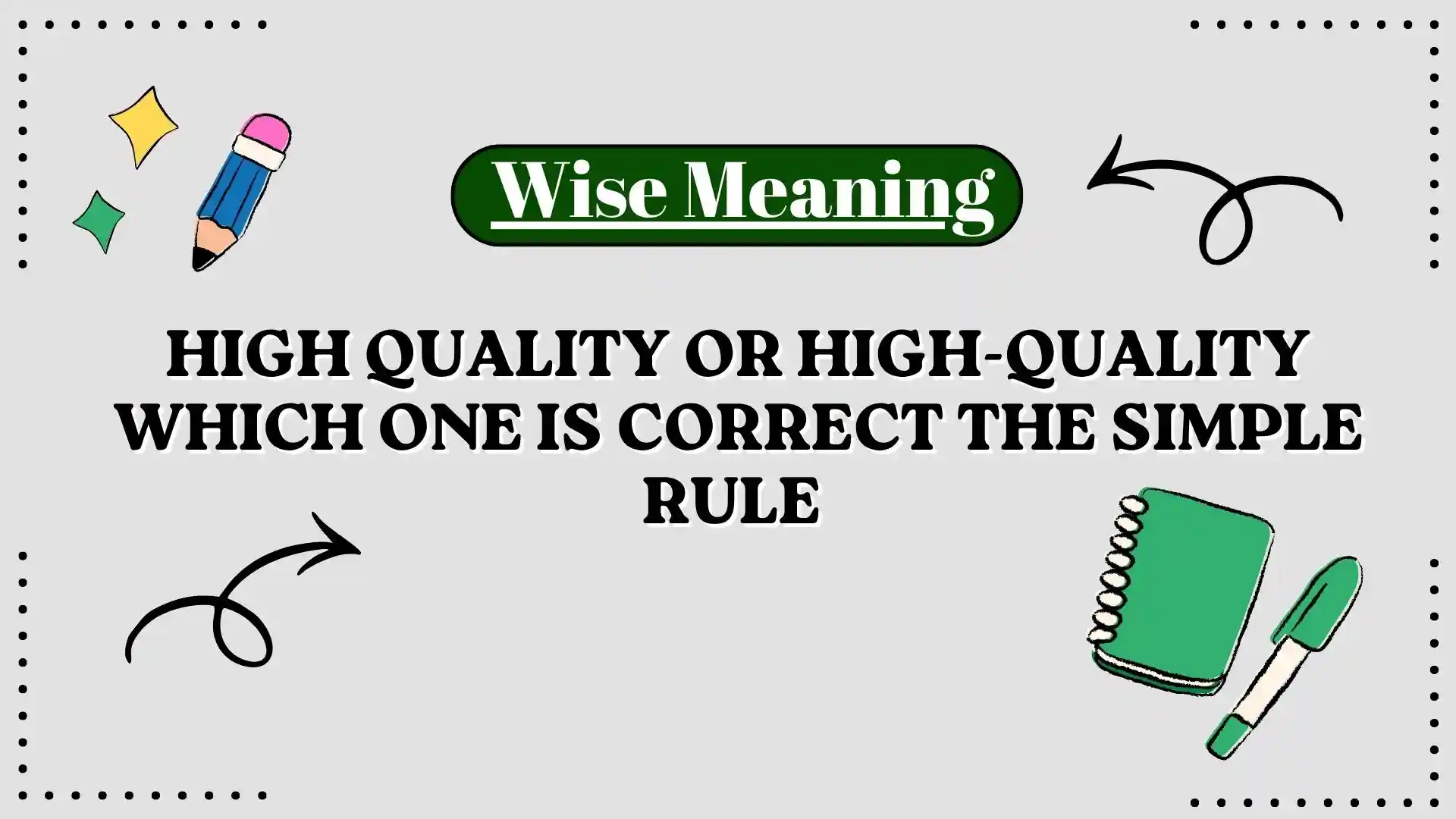 High Quality or High-Quality Which One Is Correct The Simple Rule