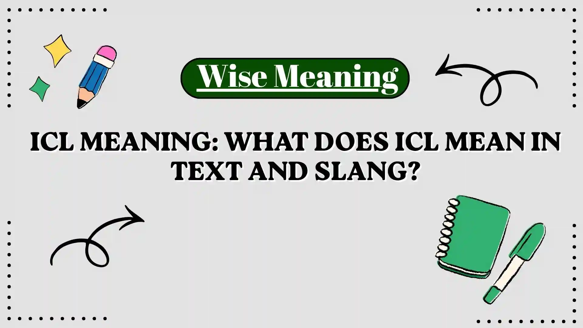 ICL Meaning_ What Does ICL Mean in Text and Slang