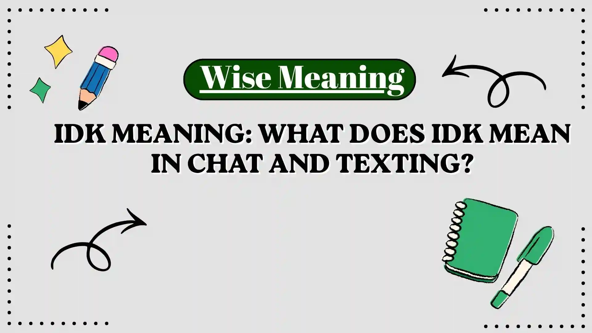 IDK Meaning_ What Does IDK Mean in Chat and Texting