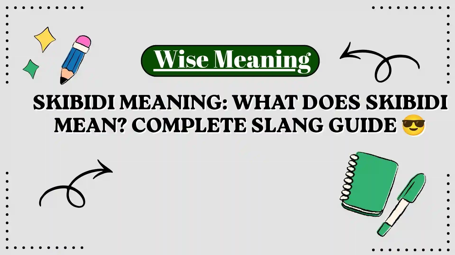 Skibidi Meaning_ What Does Skibidi Mean_ Complete Slang Guide 😎