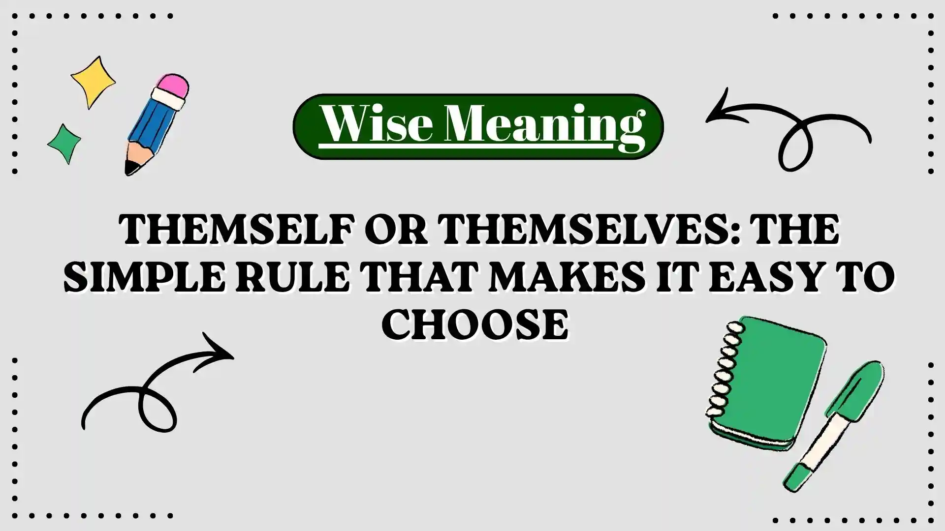 Themself or Themselves_ The Simple Rule That Makes It Easy to Choose