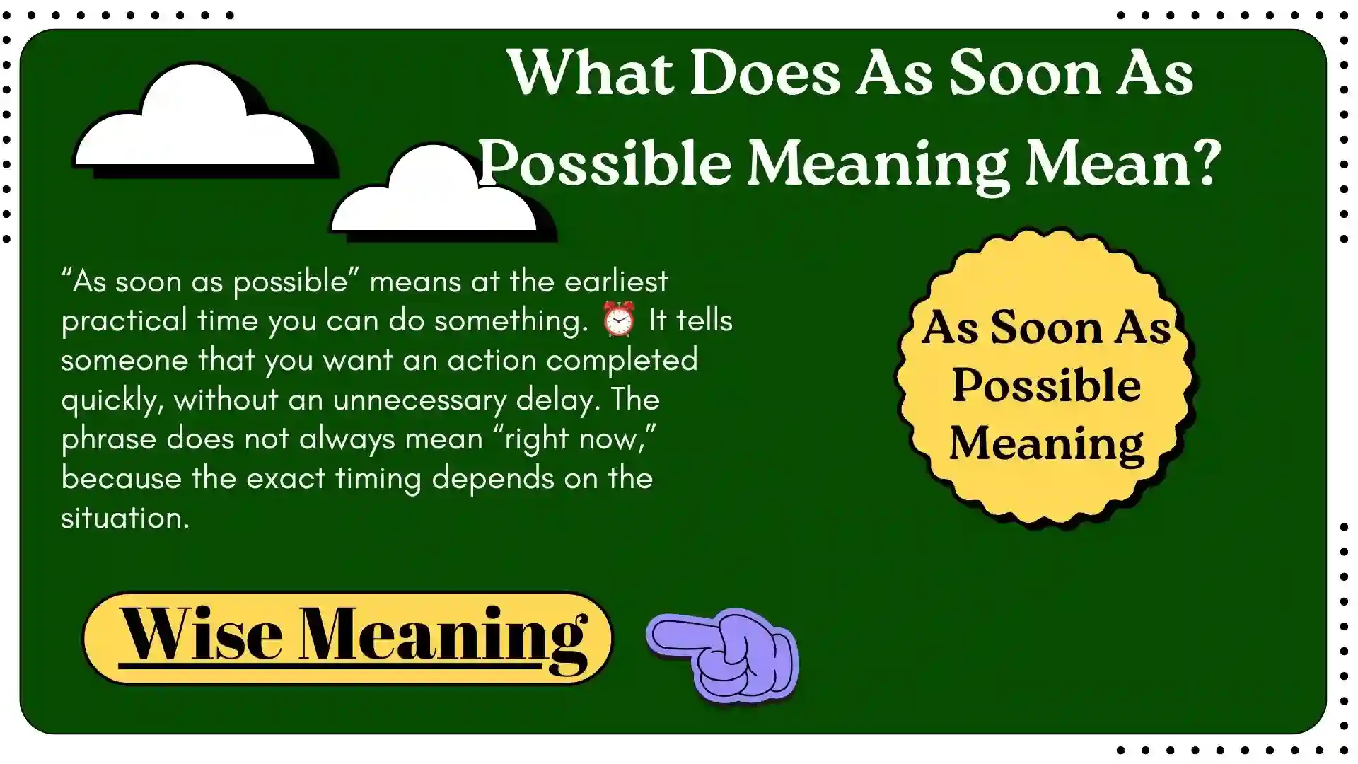 What Does As Soon As Possible Meaning Mean
