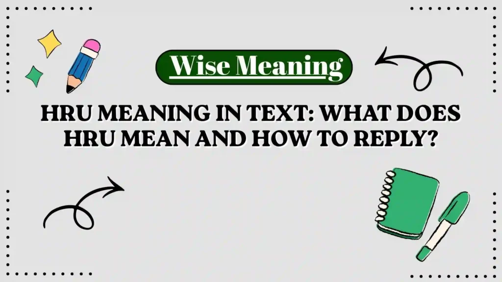 HRU Meaning in Text_ What Does HRU Mean and How to Reply