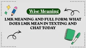 LMK Meaning and Full Form_ What Does LMK Mean in Texting and Chat Today