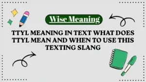 TTYL Meaning in Text What Does TTYL Mean and When to Use This Texting Slang