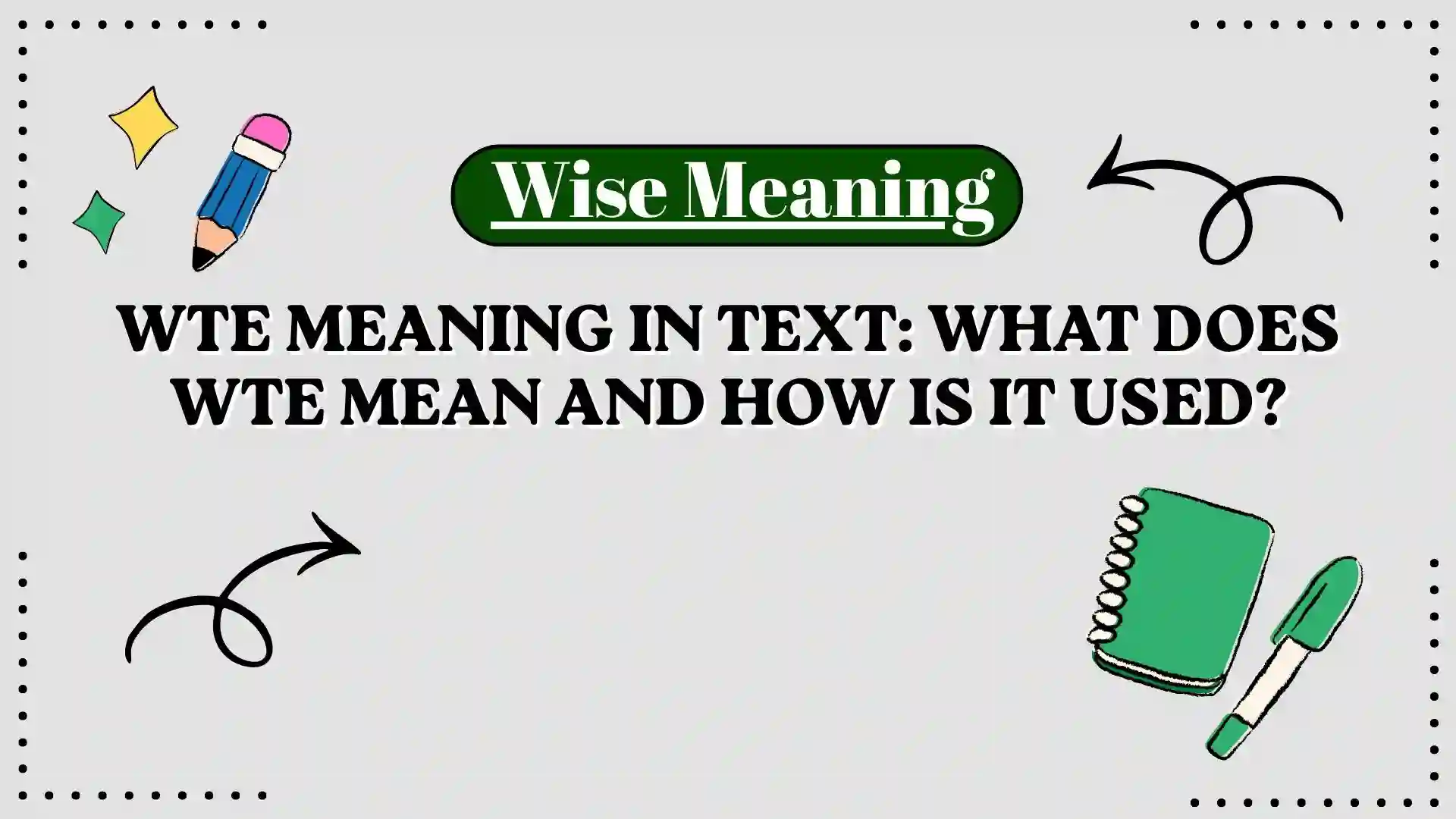 WTE Meaning in Text_ What Does WTE Mean and How Is It Used