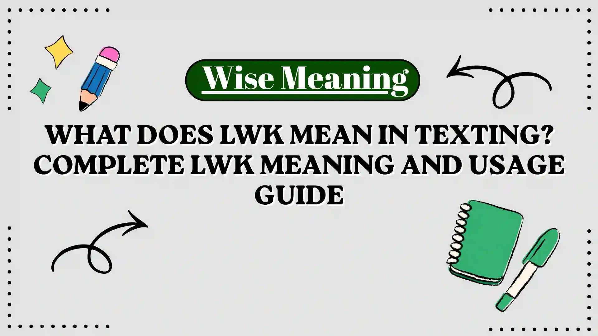 What Does LWK Mean in Texting_ Complete LWK Meaning and Usage Guide
