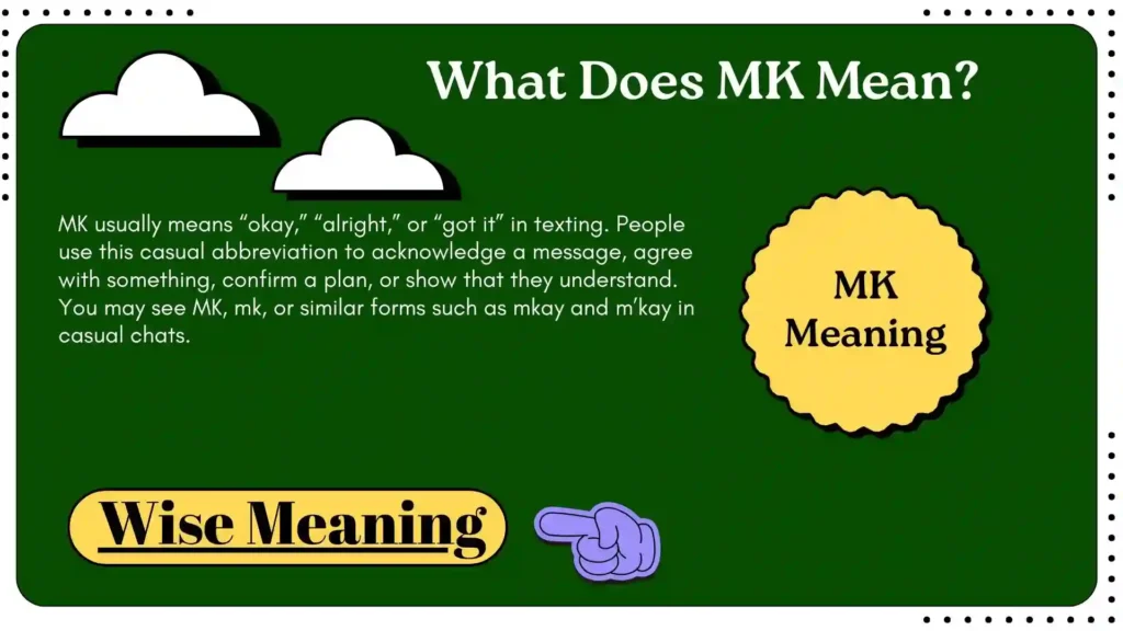 What Does MK Mean in Text_ MK Meaning, Tone, Uses, and Examples Explained