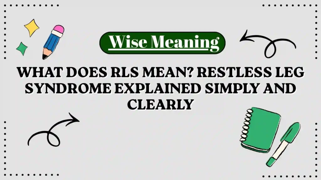 What Does RLS Mean_ Restless Leg Syndrome Explained Simply and Clearly