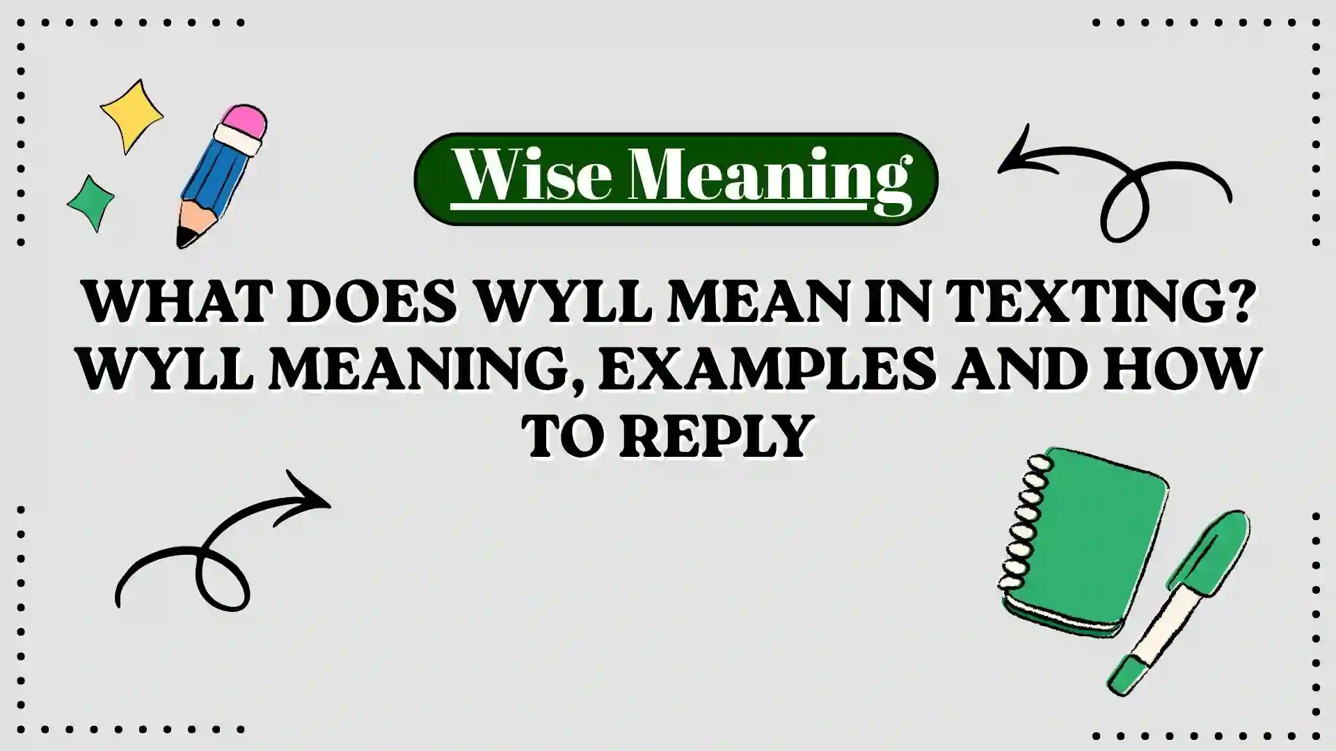 What Does WYLL Mean in Texting_ WYLL Meaning, Examples and How to Reply