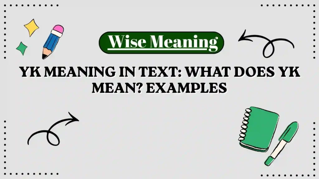 YK Meaning in Text_ What Does YK Mean_ Examples