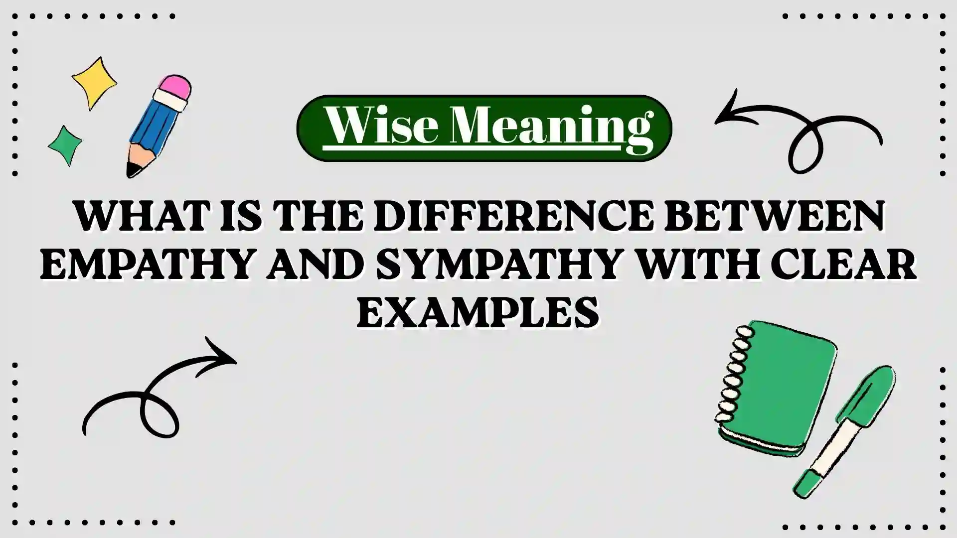 what is the difference between empathy and sympathy With Clear Examples